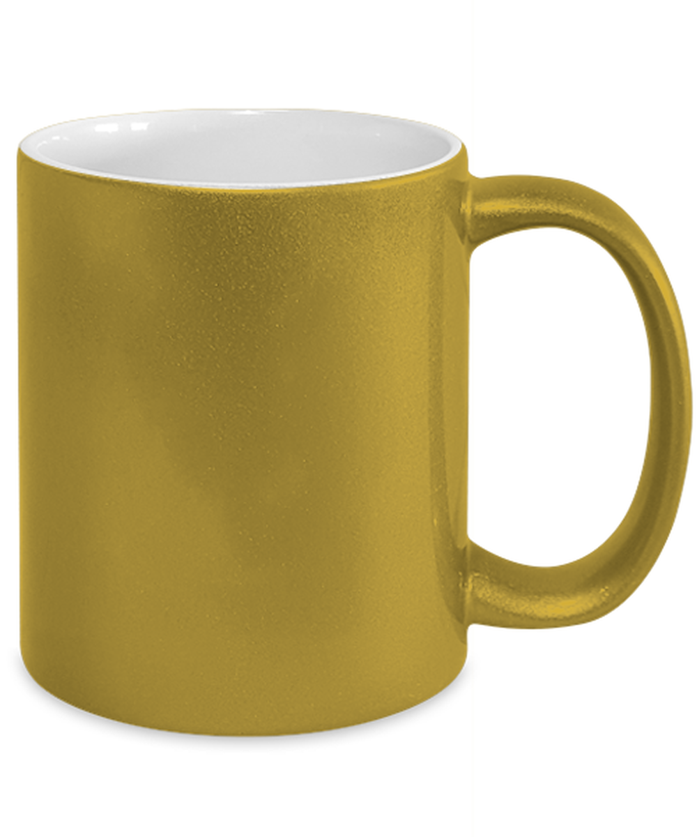Mamacita needs a margarita, gold Coffee Mug, Coffee Cup metallic 11oz. Model 60044