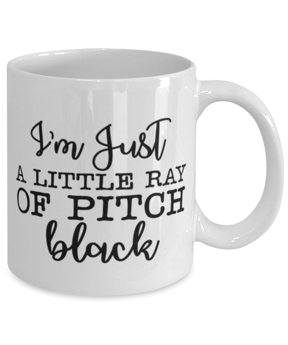 I'm Just A Little Ray Of Pitch Black, white Coffee Mug, Coffee Cup 11oz. Model 60050