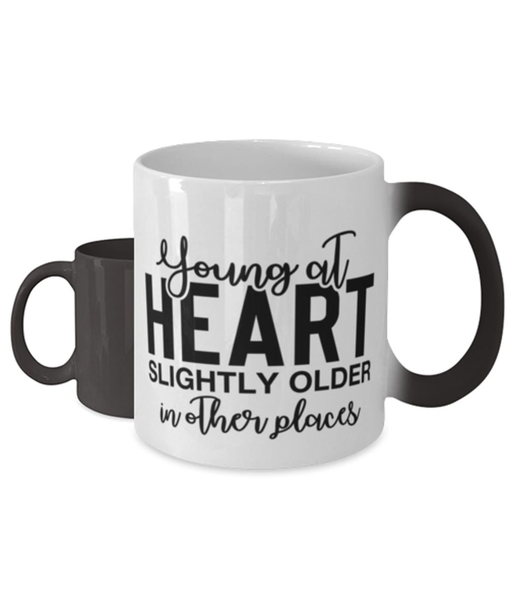 Young At Heart Slightly Older In Other Places, Color Changing Coffee Mug, Magic Coffee Cup. Model 60050
