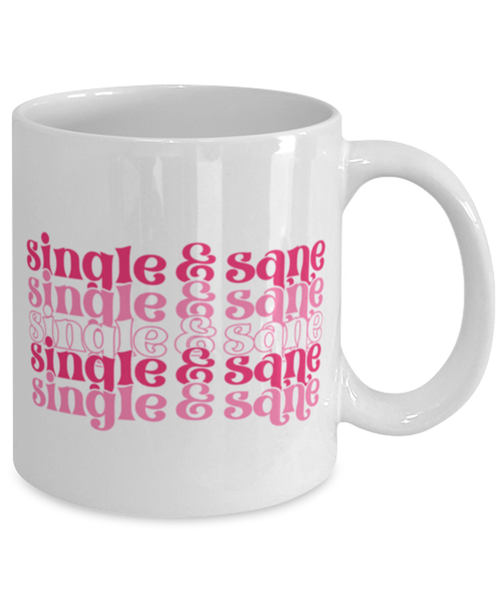 Single and sane, white Coffee Mug, Coffee Cup 11oz. Model 60052