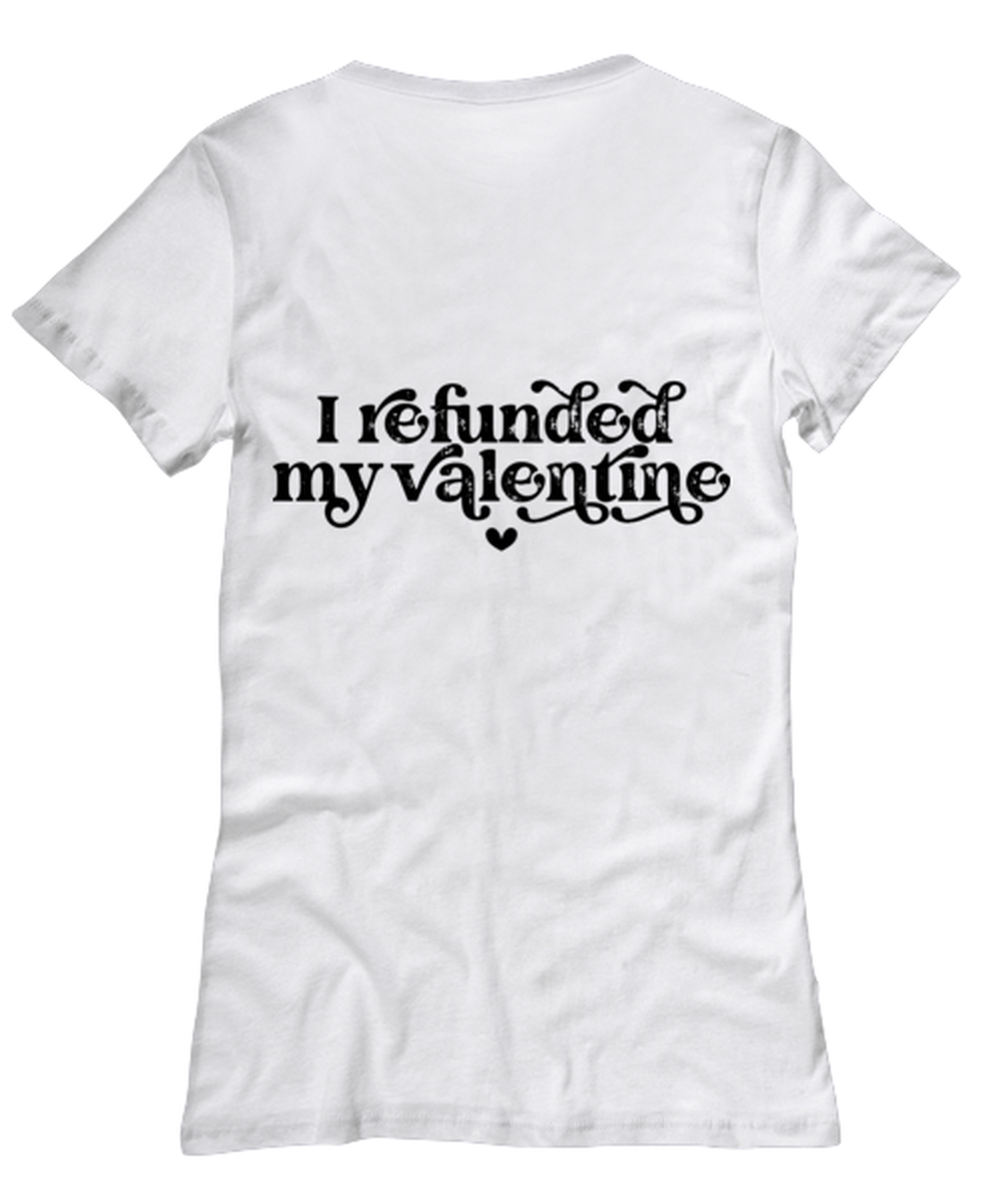 I refunded my valentine, white Women's Tee. Model 60053