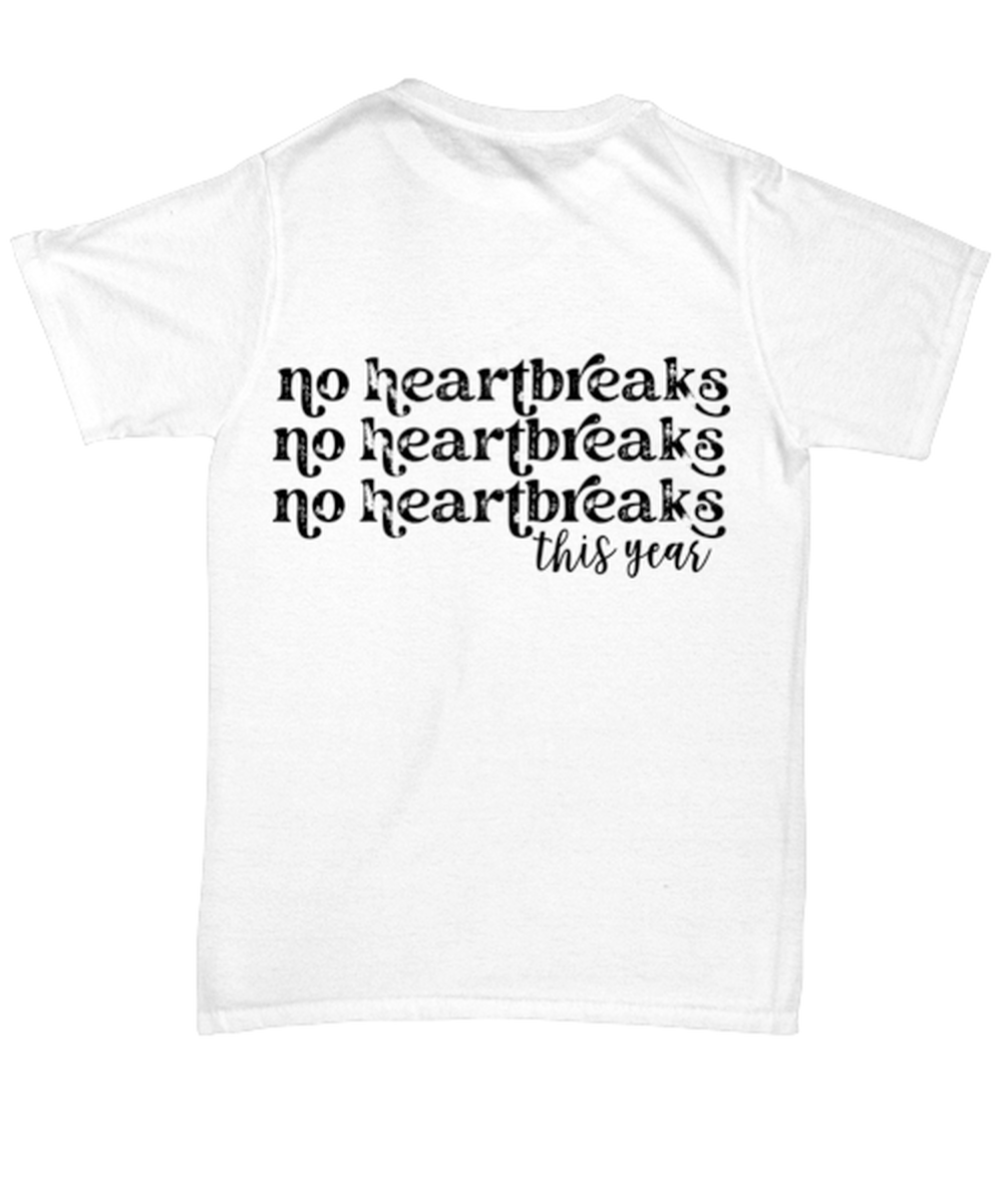 No heartbreaks this year, white Unisex Tee. Model 60053