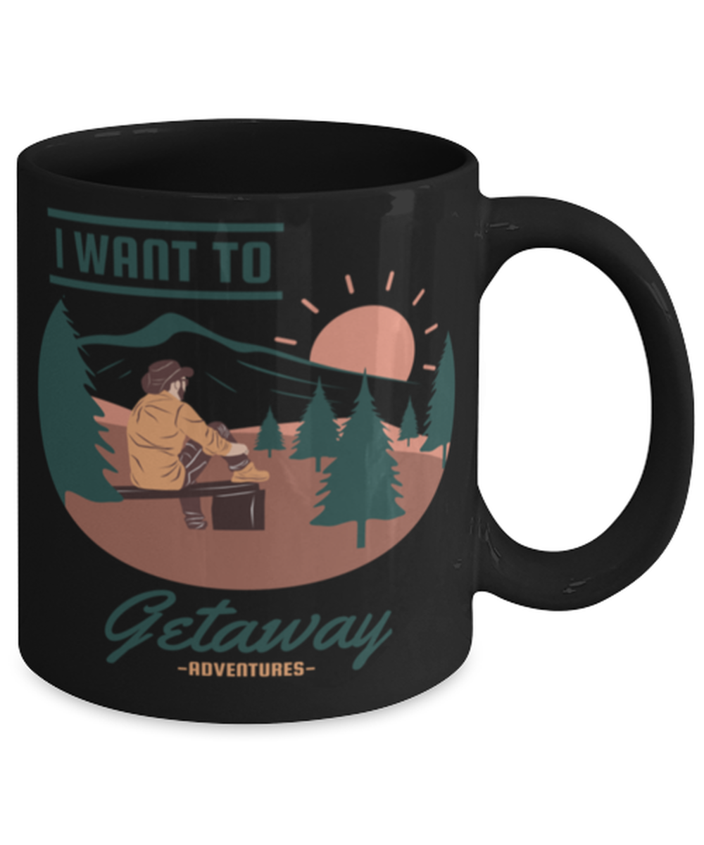 I Want to Getaway, black Coffee Mug, Coffee Cup 11oz. Model 60071