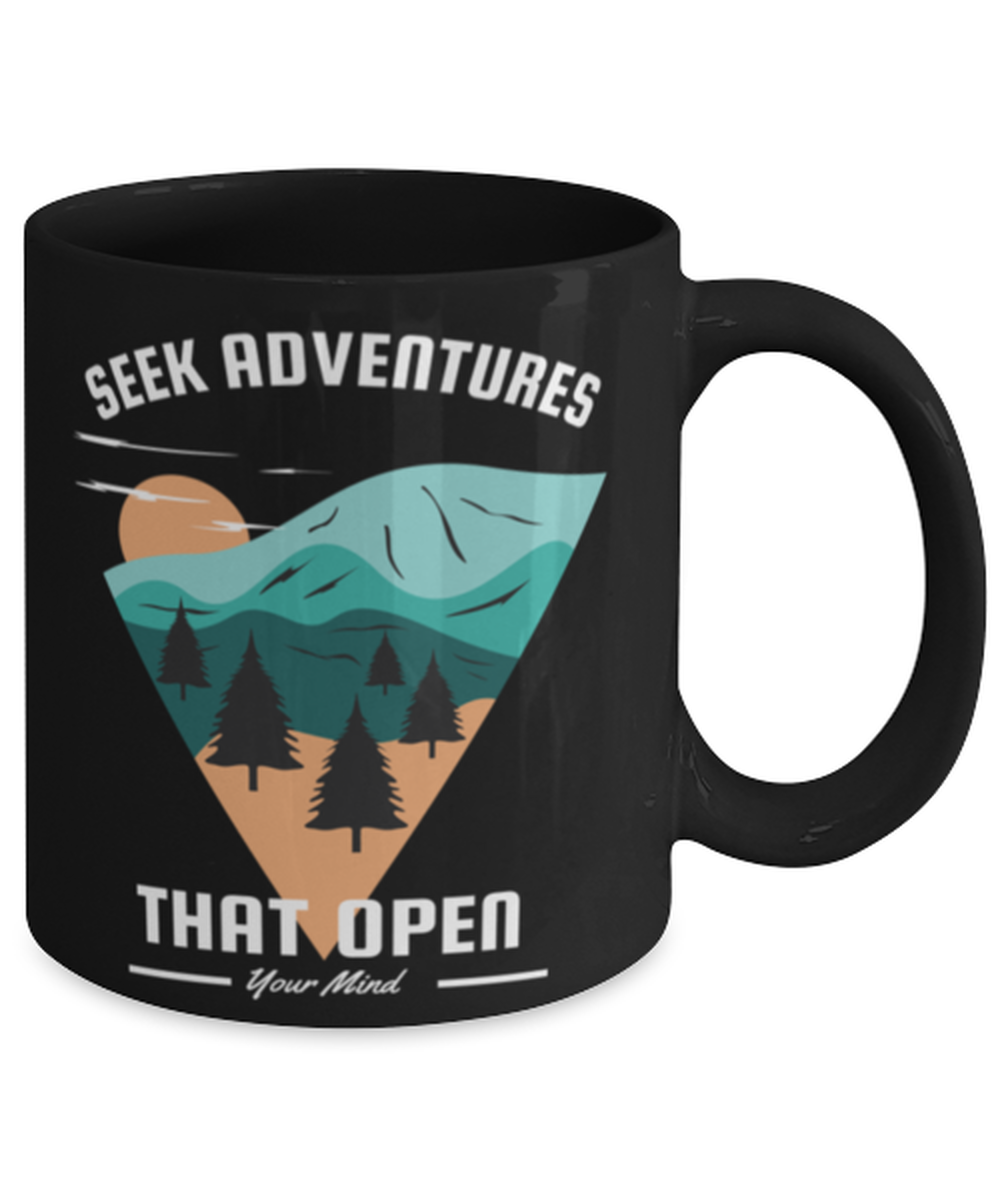 Seek Adventures that Open Your Mind, black Coffee Mug, Coffee Cup 11oz. Model 60071
