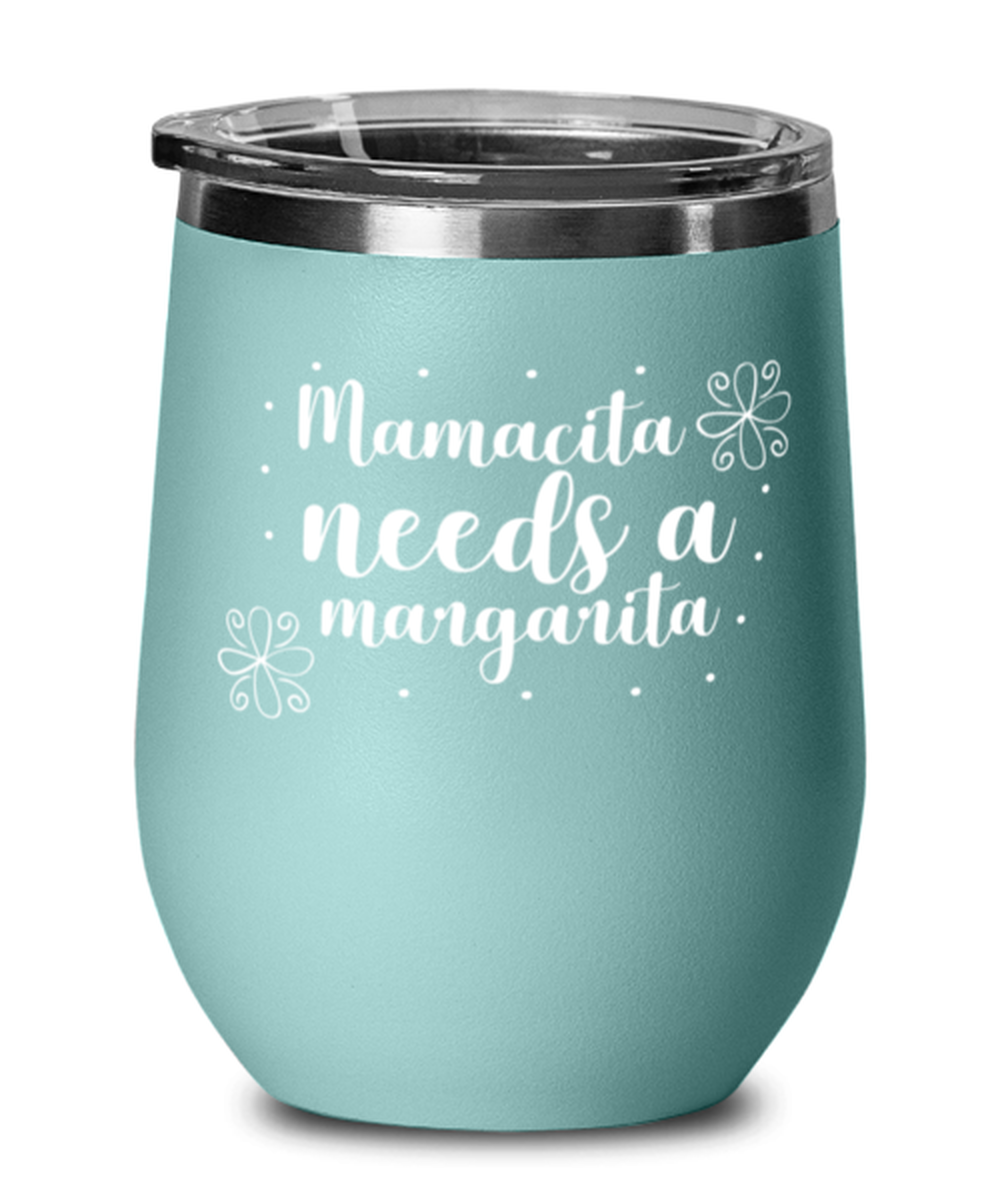Mamacita needs a margarita, teal Wineglass. Model 60043