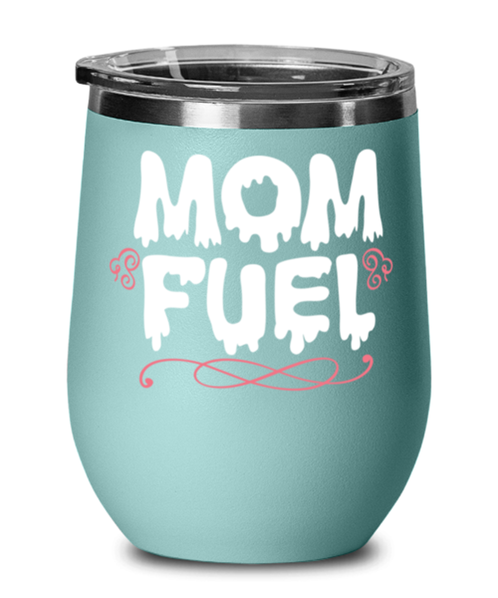 Mom Fuel, teal Wineglass. Model 60043