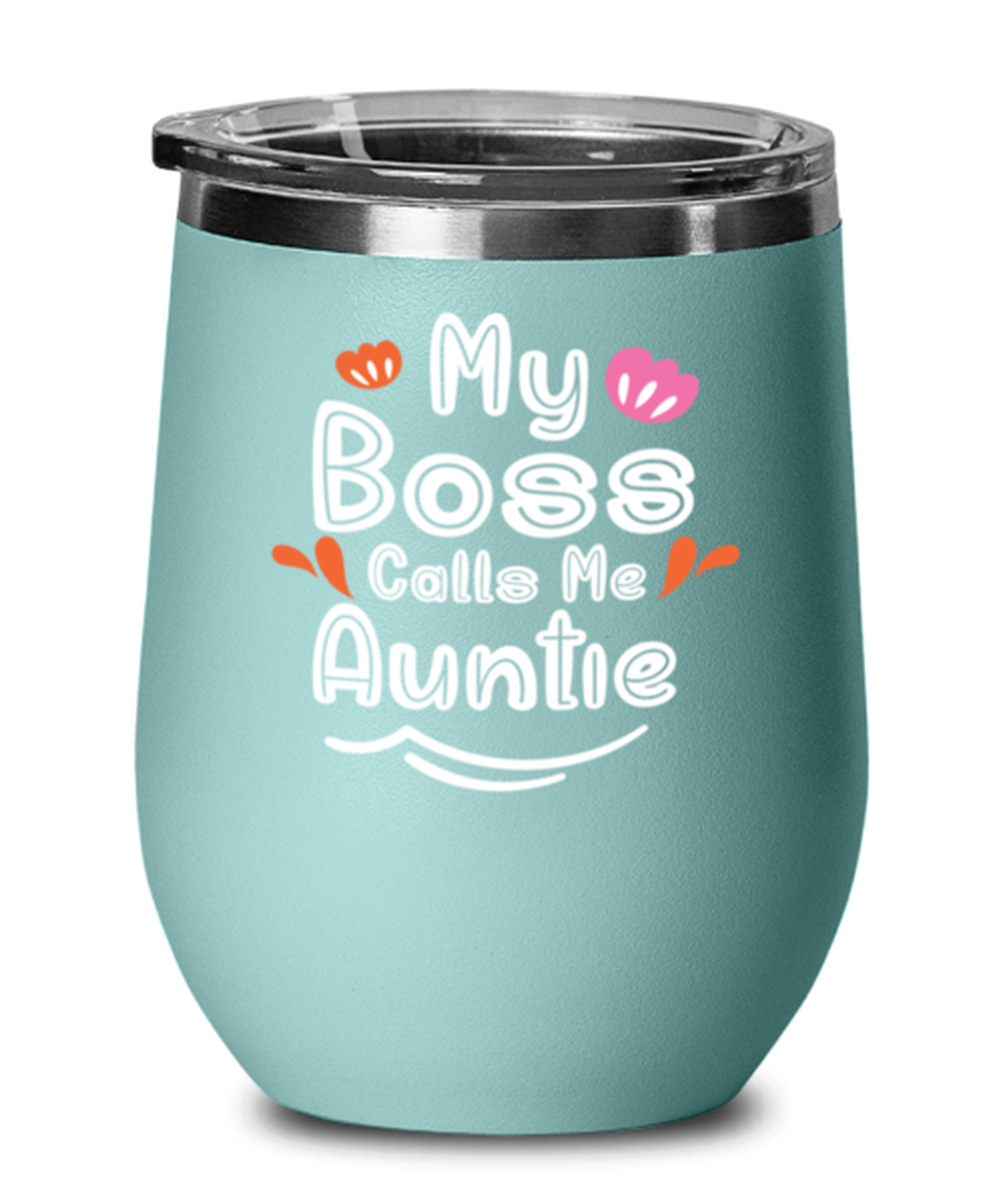 My Boss Calls Me Auntie, teal Wineglass. Model 60043