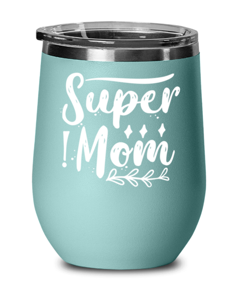 Super Mom1, teal Wineglass. Model 60043