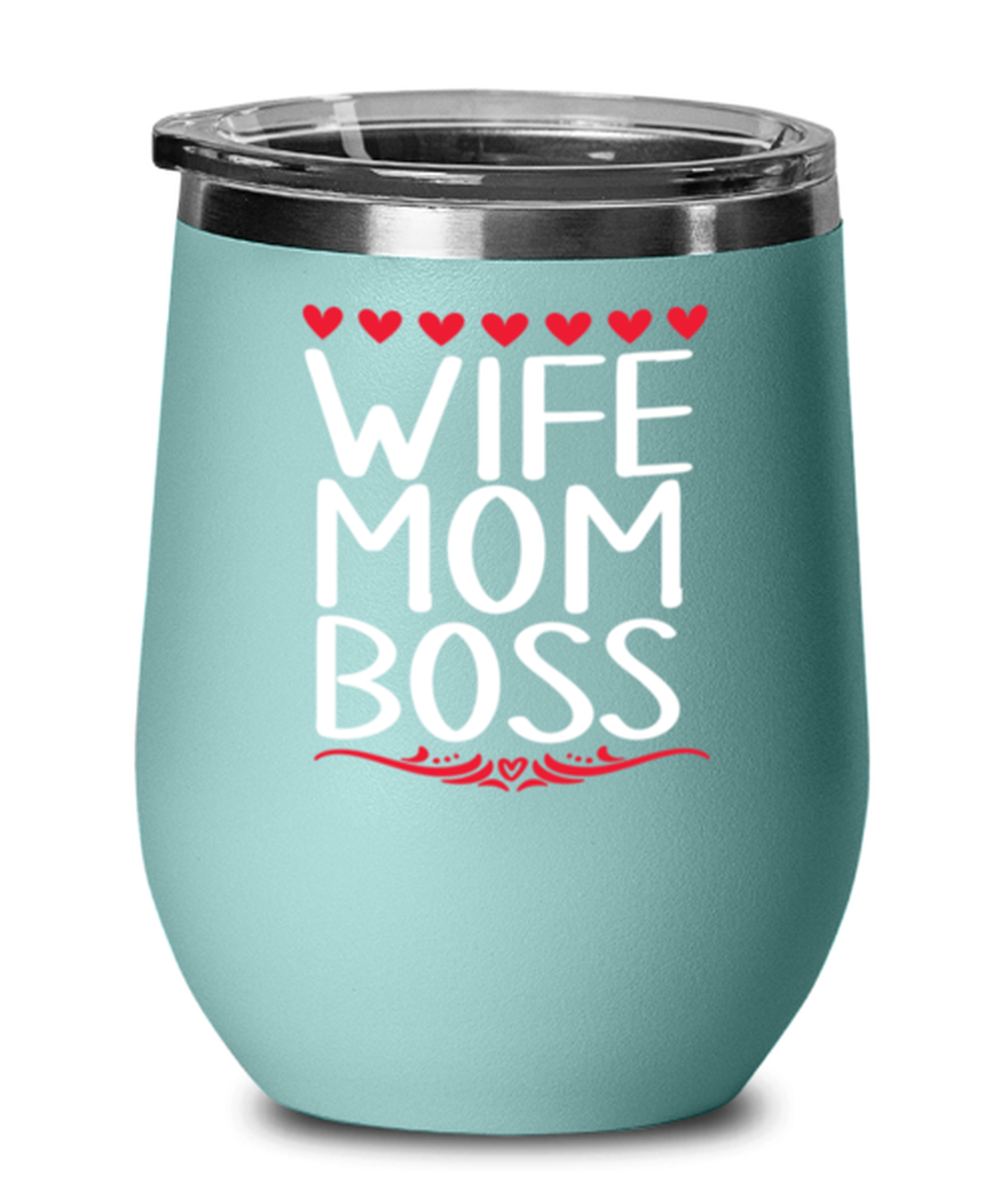 Wife, Mom, Boss, teal Wineglass. Model 60043