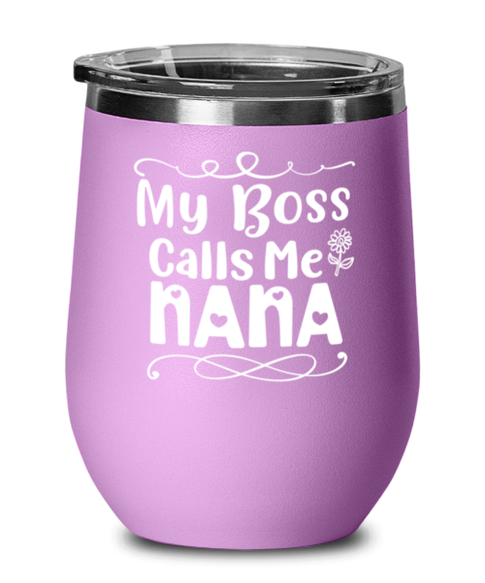 My Boss Calls Me Nana, light purple Wineglass. Model 60043