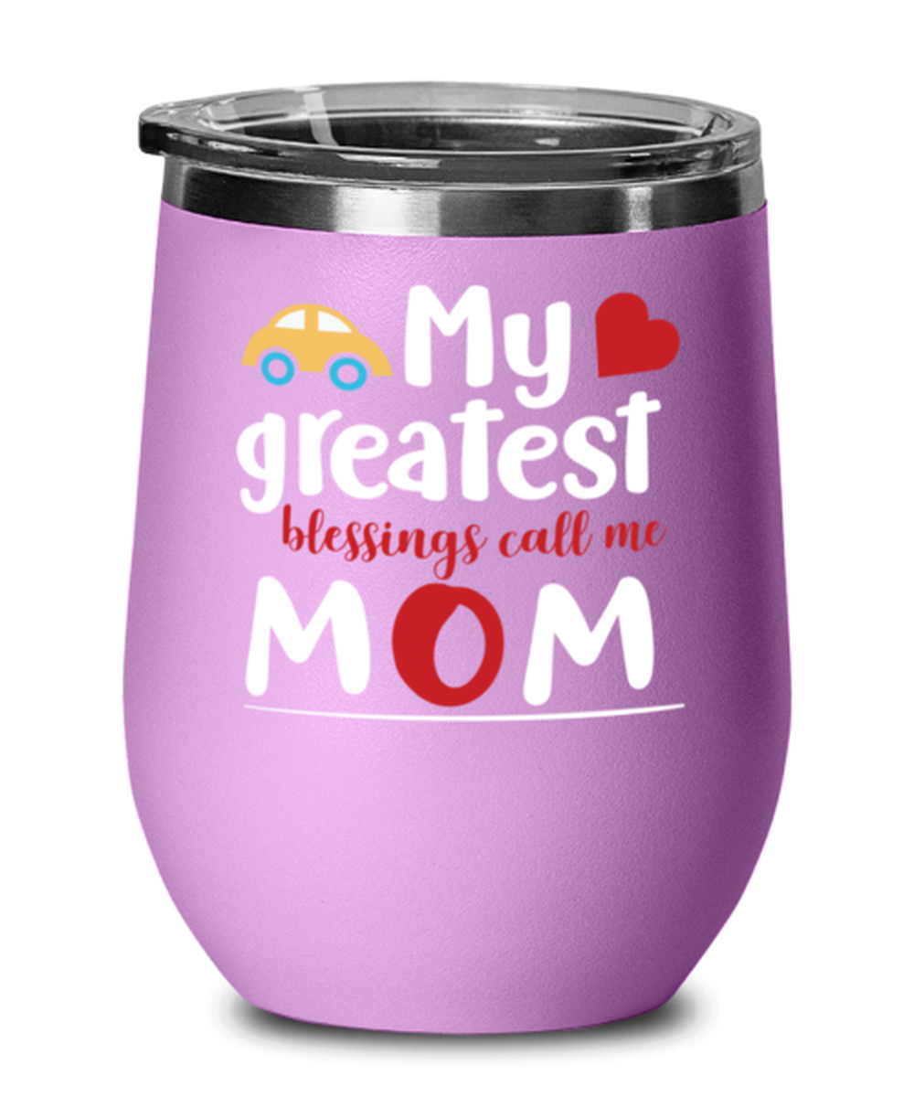 My greatest blessings call me Mom, light purple Wineglass. Model 60043