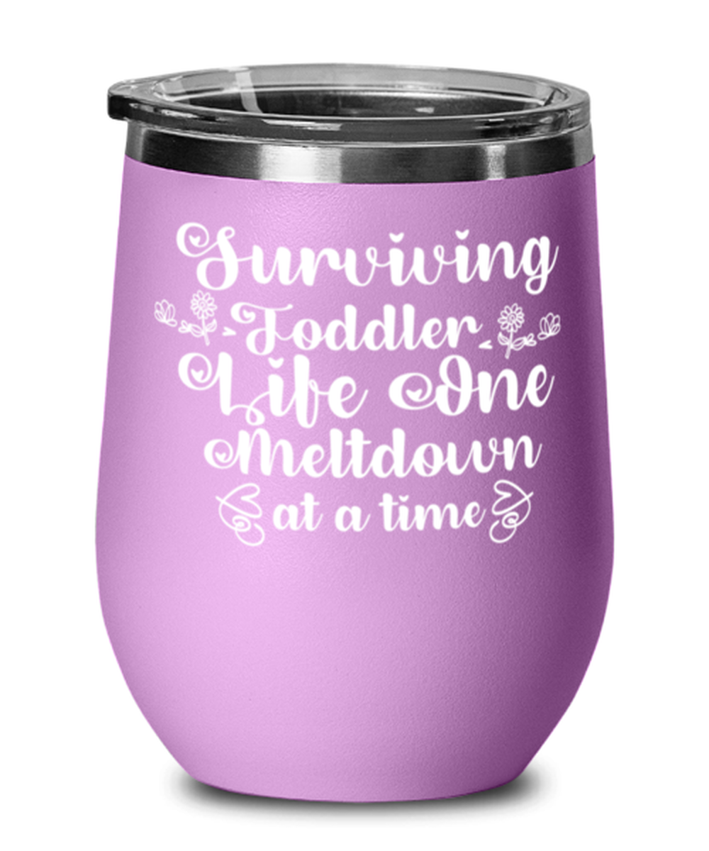 Surviving Toddler Life One Meltdown at a time, light purple Wineglass. Model 60043