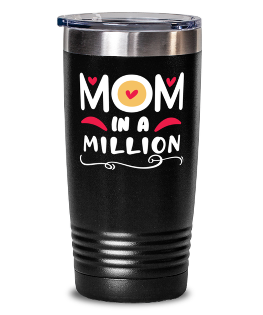 Mom in a million, black Tumbler 20oz. Model 60046