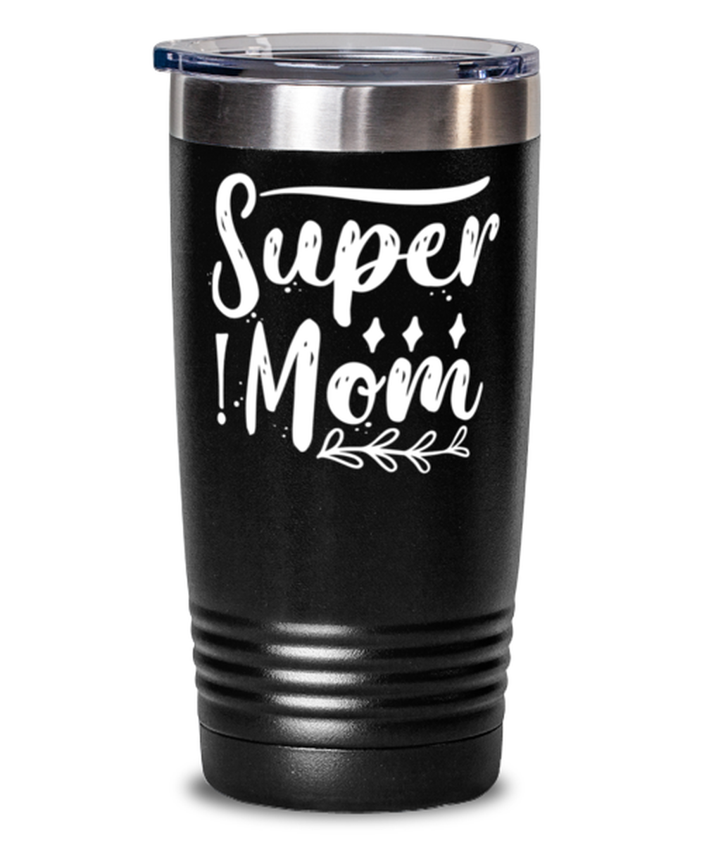 Super Mom1, black Tumbler 20oz. Model 60046