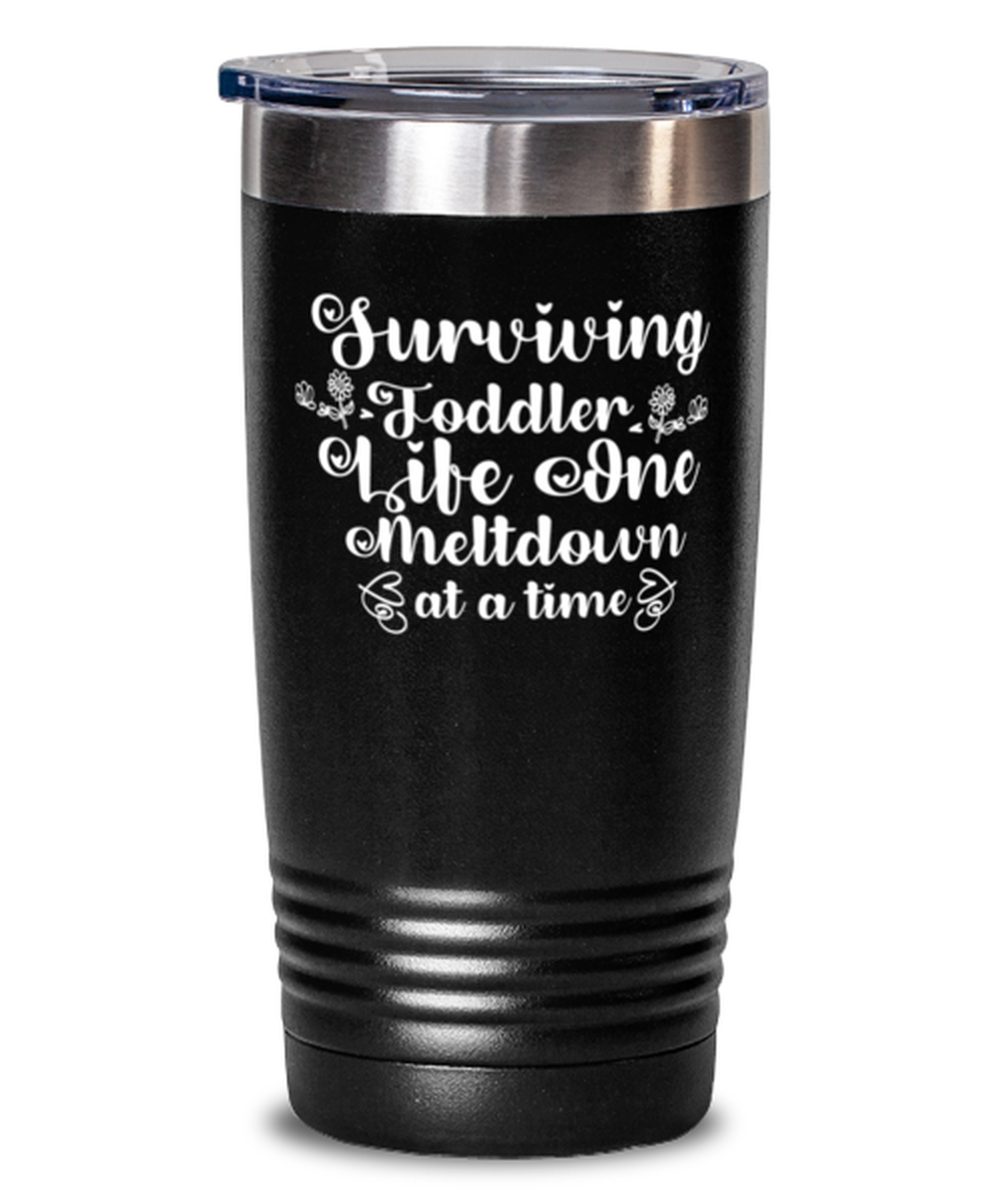 Surviving Toddler Life One Meltdown at a time, black Tumbler 20oz. Model 60046