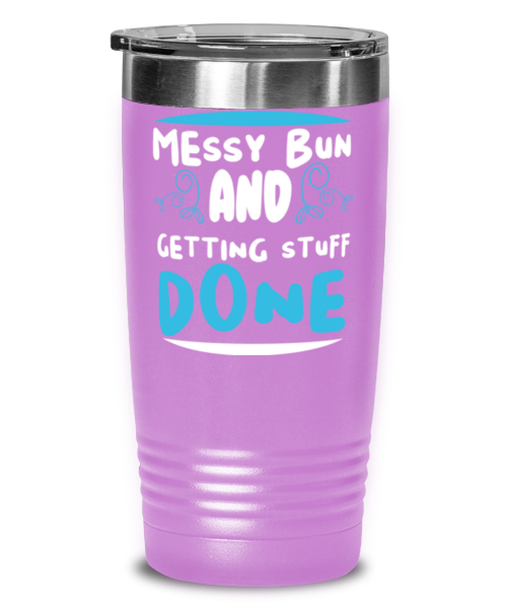Messy bun and getting stuff done, light purple Tumbler 20oz. Model 60046