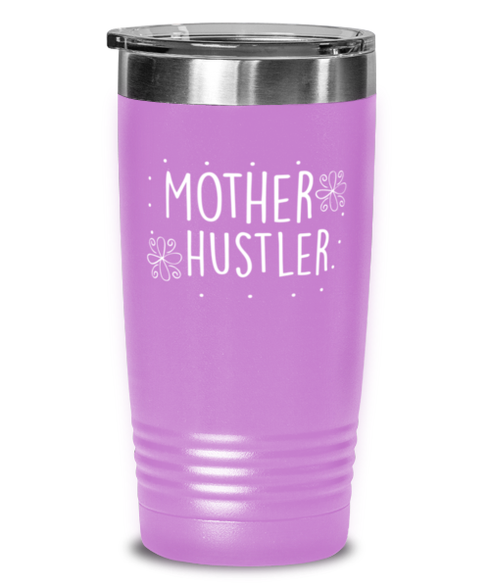 Mother hustler, light purple Tumbler 20oz. Model 60046