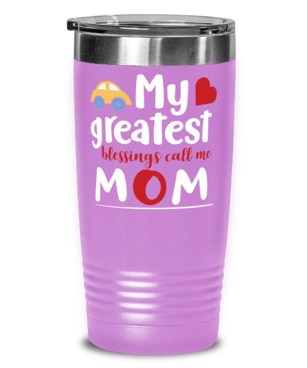 My greatest blessings call me Mom, light purple Tumbler 20oz. Model 60046
