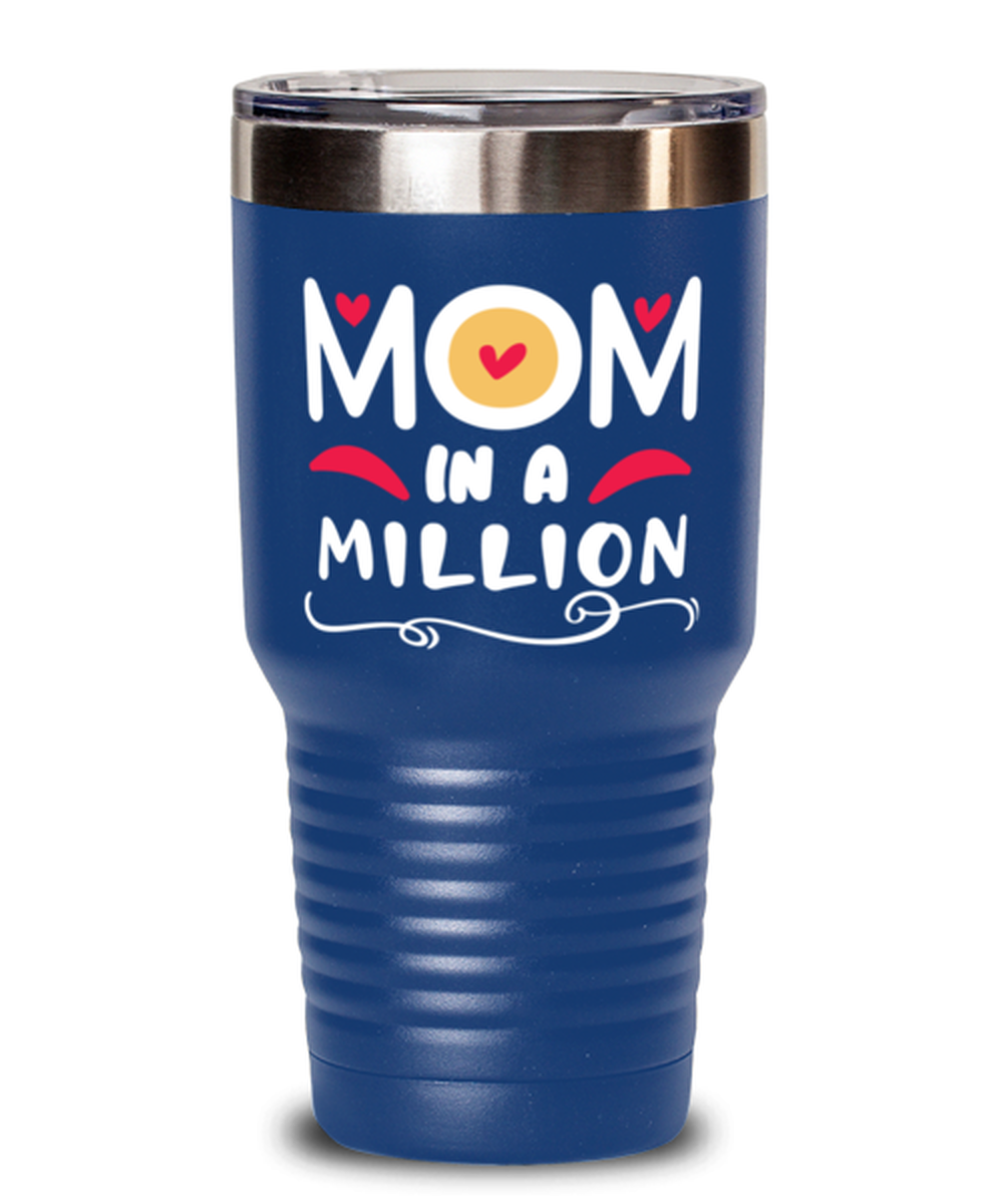 Mom in a million, blue Tumbler 30oz. Model 60046