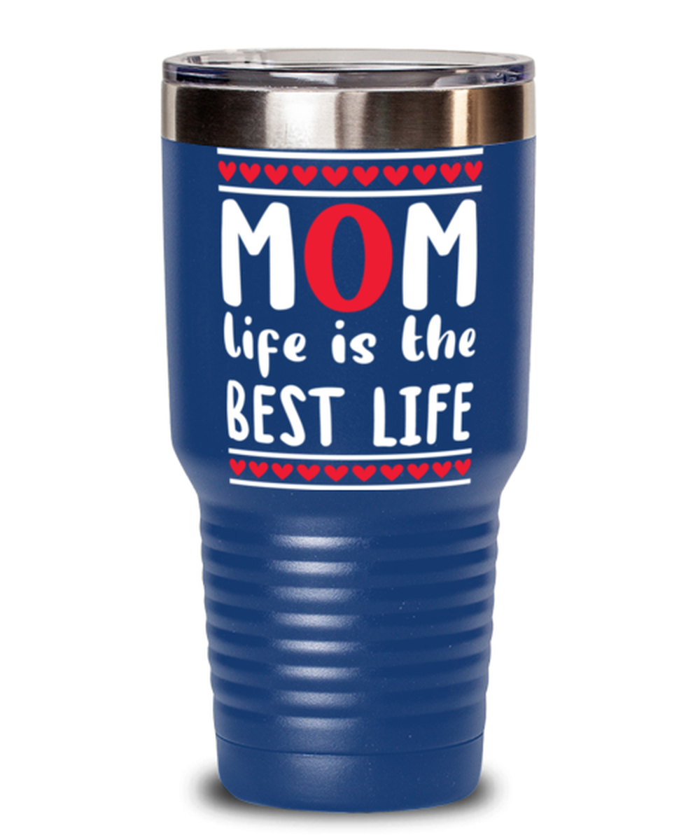 Mom life is the best life, blue Tumbler 30oz. Model 60046