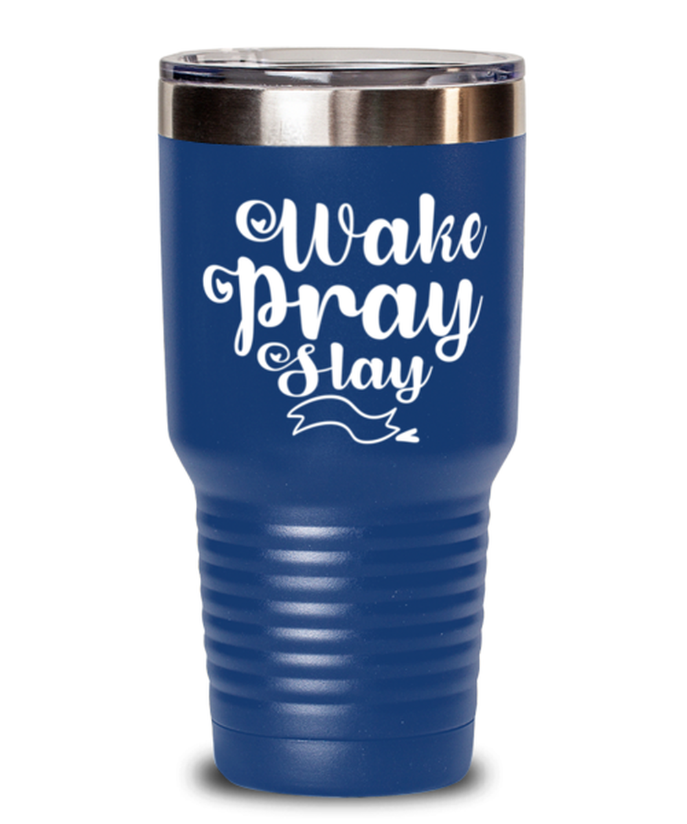 Wake Pray Slay, blue Tumbler 30oz. Model 60046