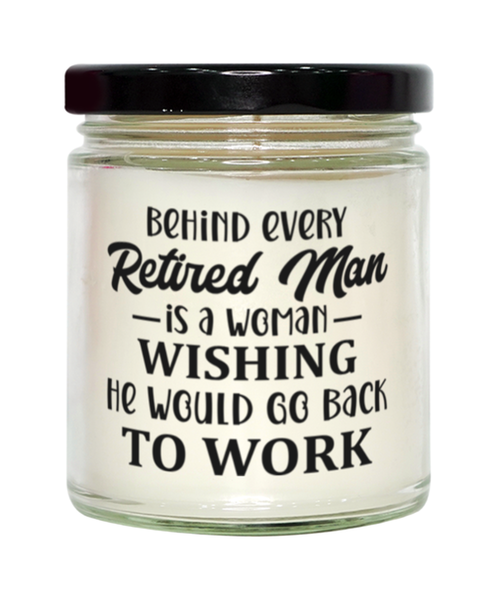 Behind every retired man is a woman..., Vanilla candle. Model 60048