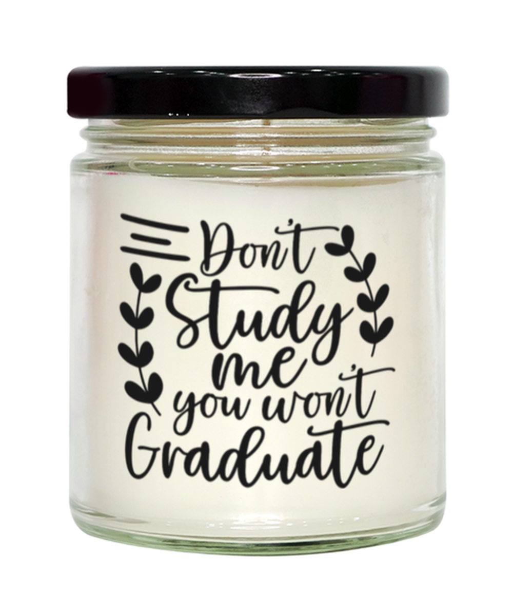 Don't study me you won't graduate, Vanilla candle. Model 60048