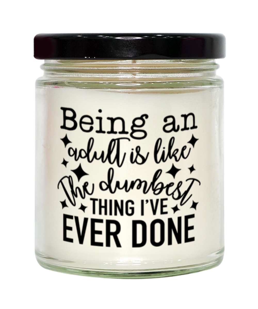 Being An Adult Is Like The Dumbest Thing I've Ever Done, vanilla candle. Model 60050
