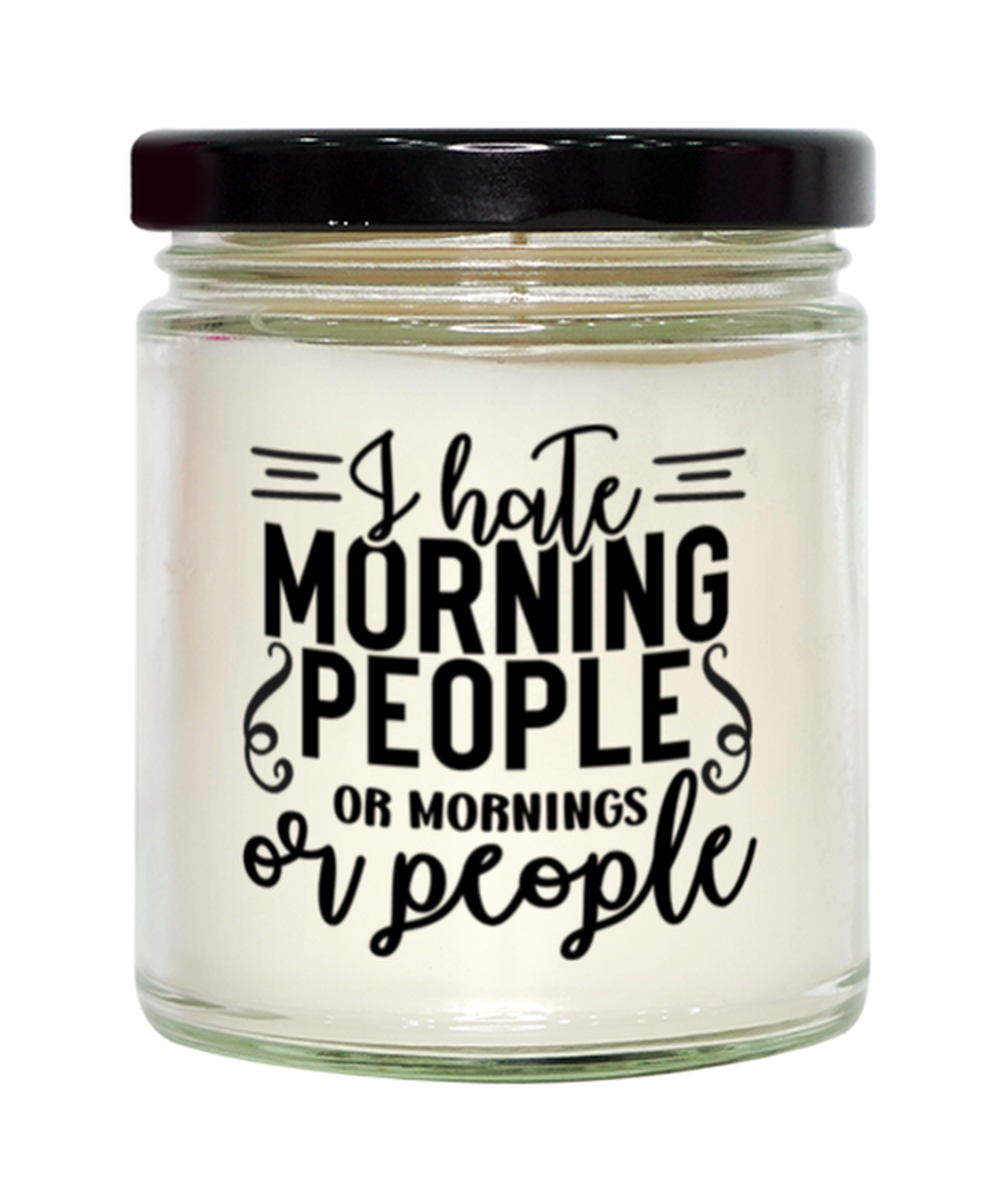 I Hate Morning People Or Mornings Or People, vanilla candle. Model 60050