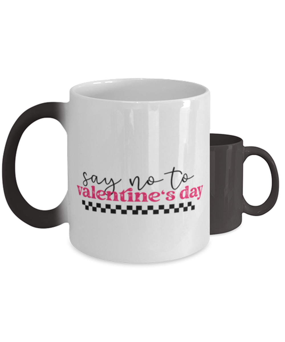 Say no to valentine's day,  Color Changing Coffee Mug, Magic Coffee Cup. Model 60052