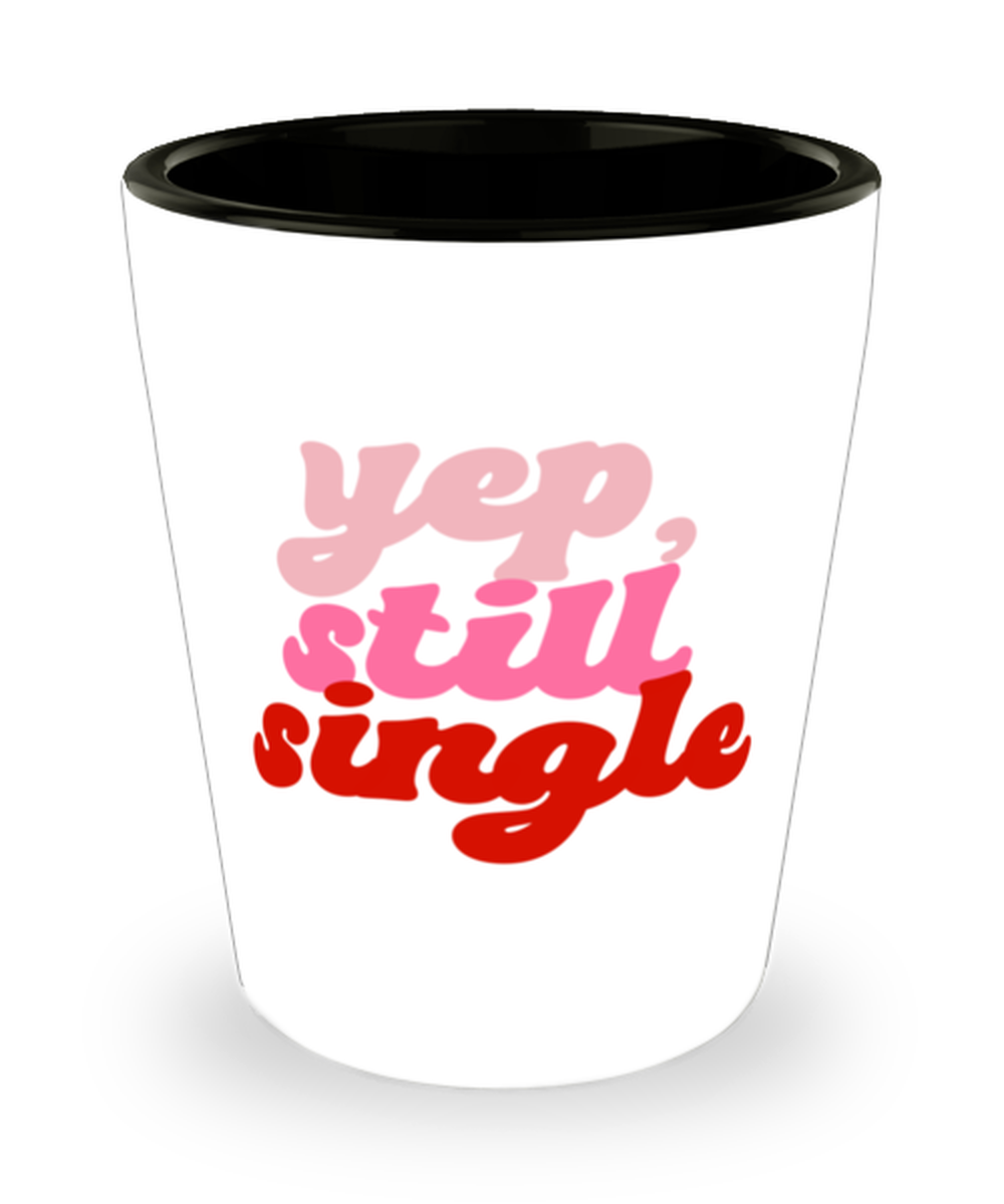 Yep still single, Shotglass 1.5 Oz. Model 60052