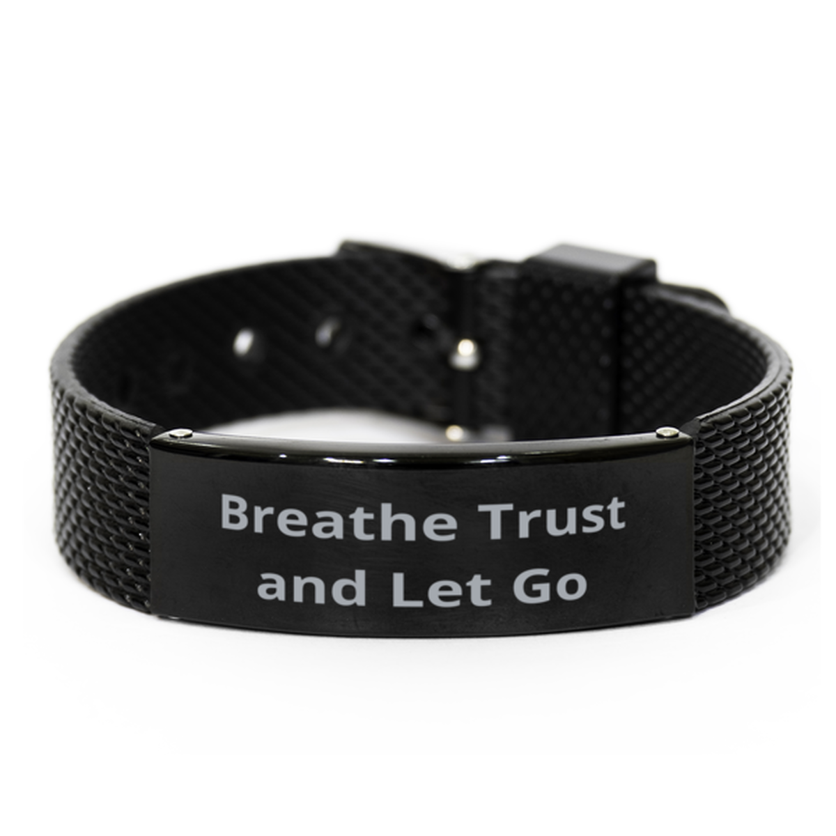 Breathe Trust and Let Go, Black Shark Mesh Bracelet. Model 60054