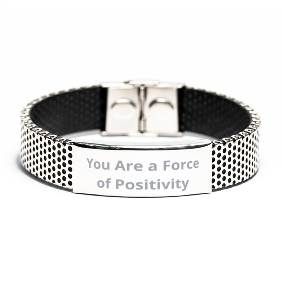 You Are a Force of Positivity, Stainless Steel Bracelet. Model 60054