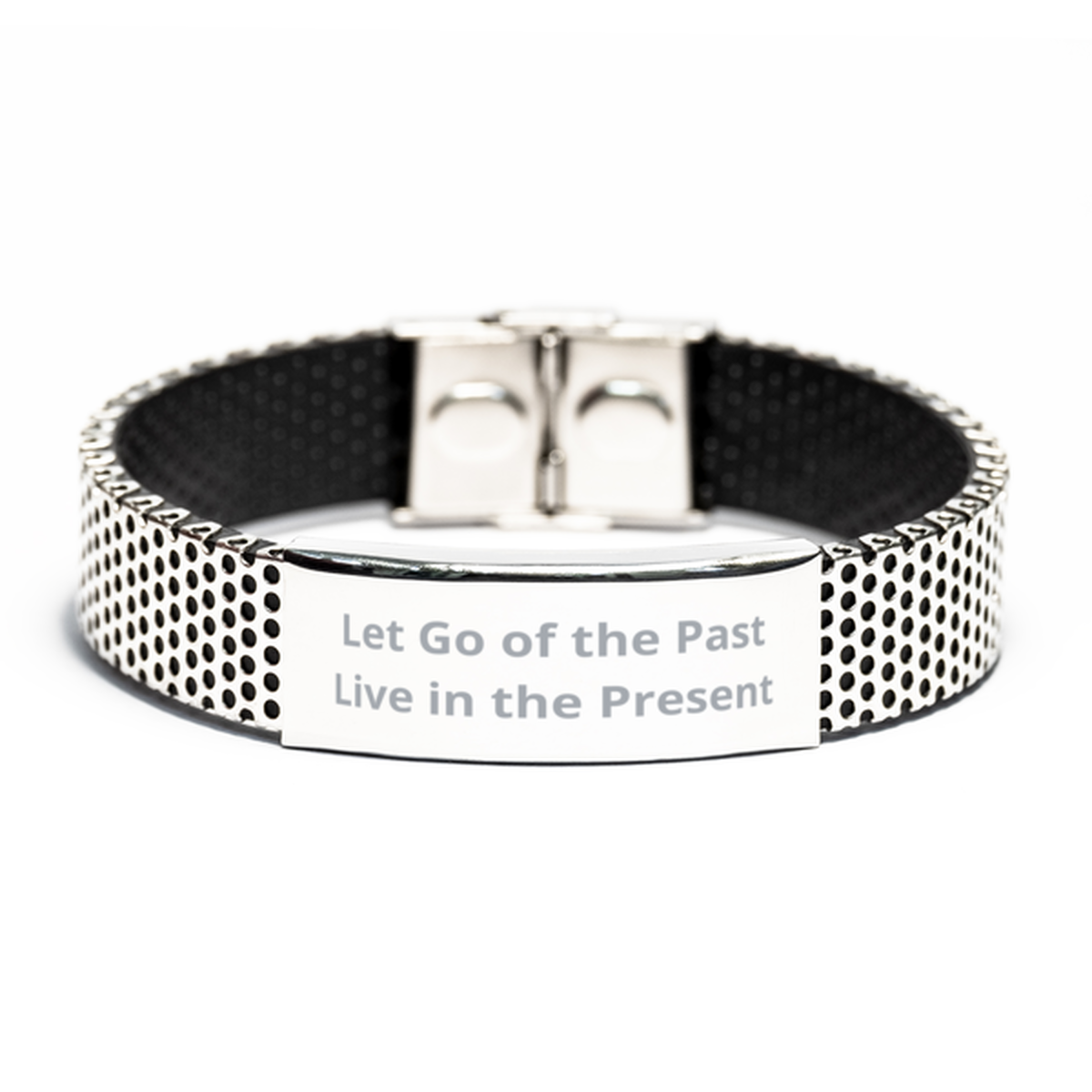 Let Go of the Past Live in the Present, Stainless Steel Bracelet. Model 60054