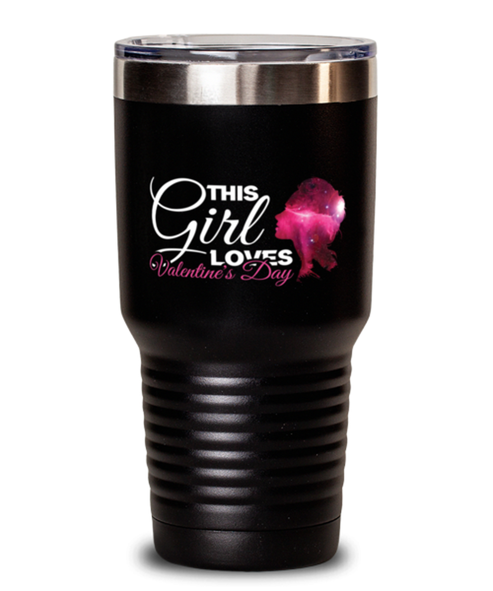 This girl loves Valentine's Day Shirt, black Tumbler 30oz. Model 60055