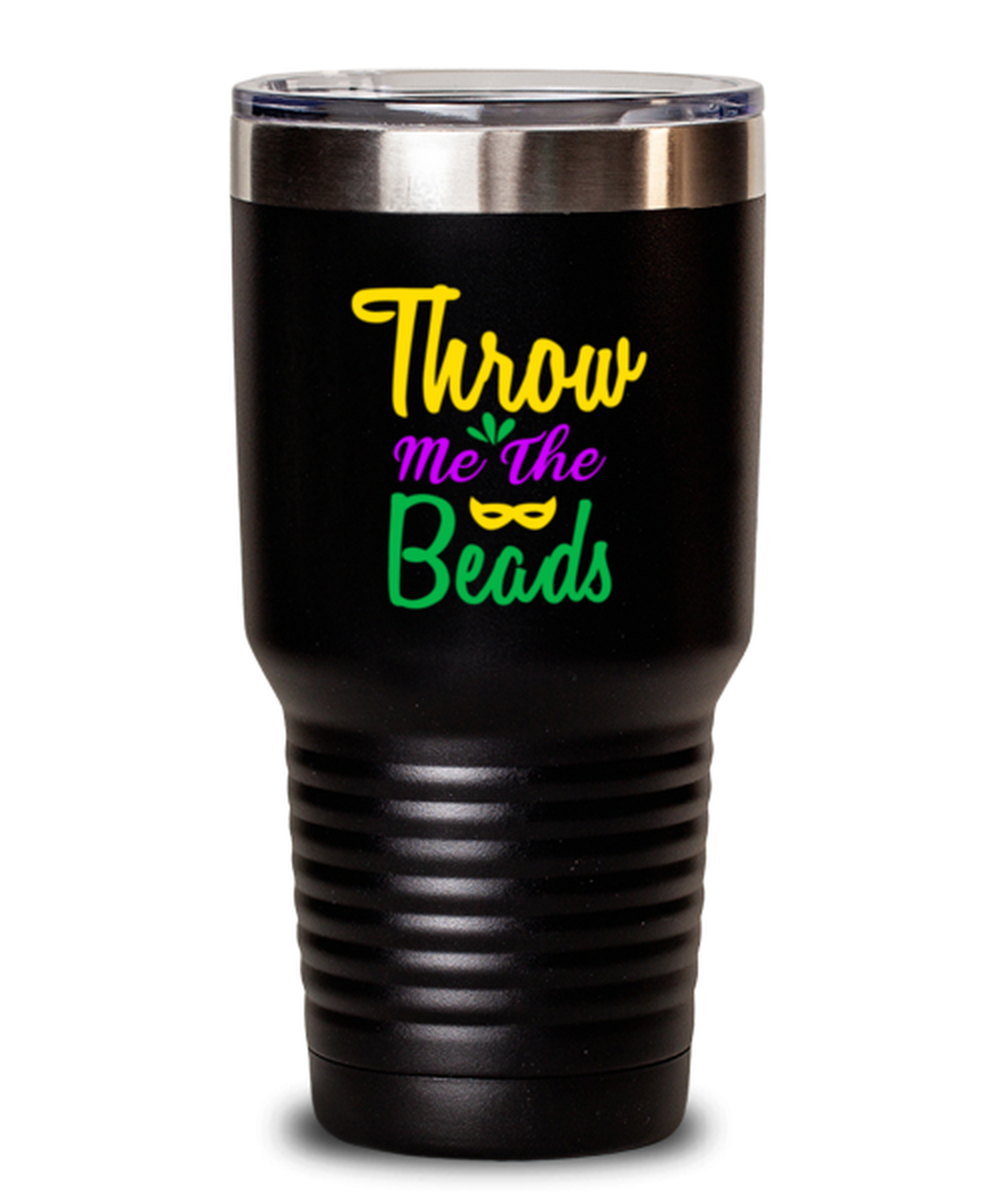 Throw me the Beads, black Tumbler 30oz. Model 60059