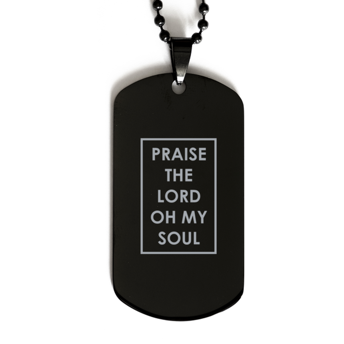 Praise the Lord Oh My Soul, Black Dog Tag Bracelet. Model 60060