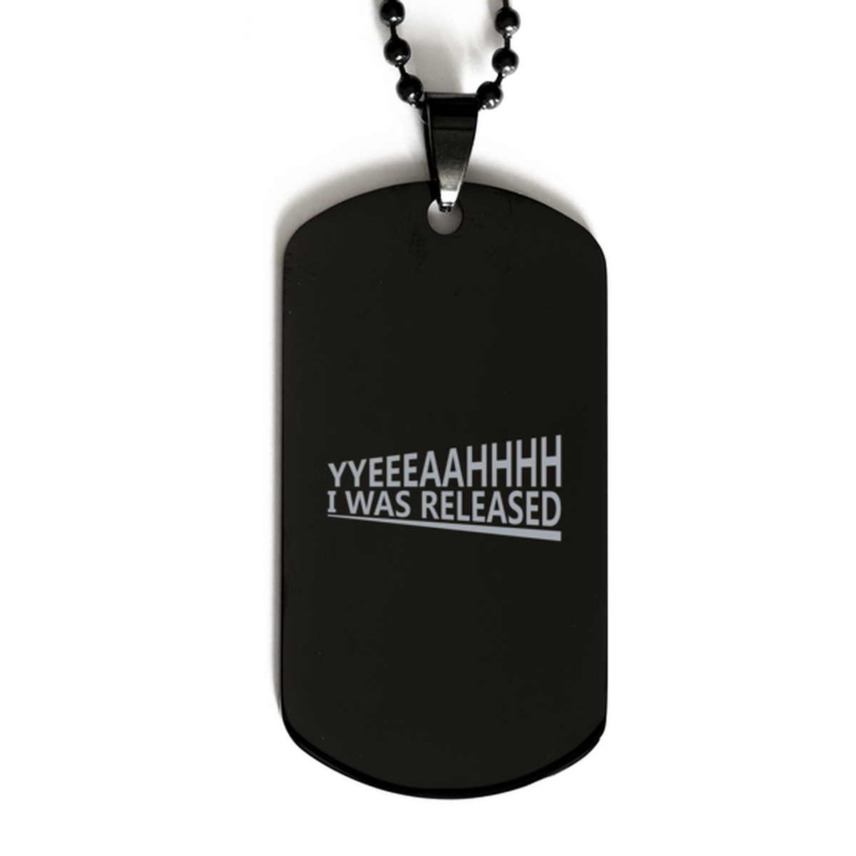 Yeah, I Was Released, Black Dog Tag Bracelet. Model 60060