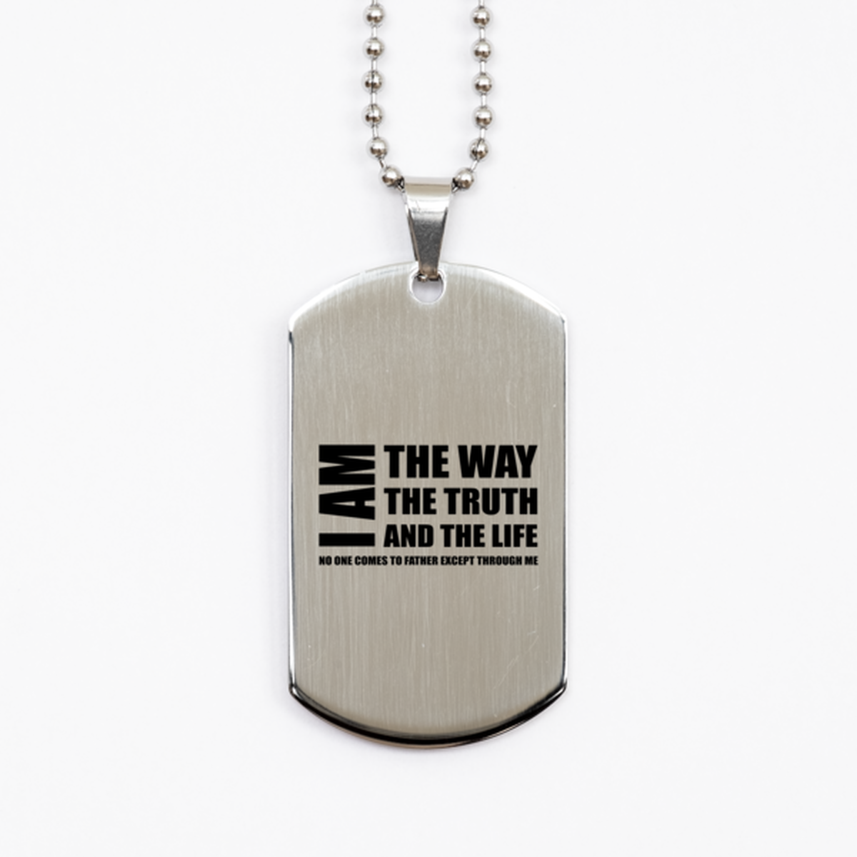 I Am the Way the Truth and the Life, No One Comes to Father Except Through Me, Silver Dog Tag Bracelet. Model 60061