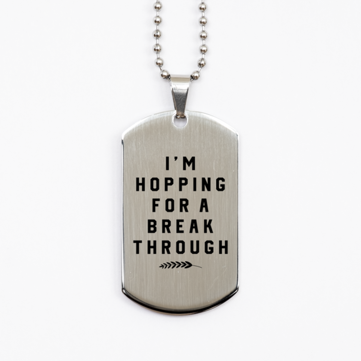 I Am Hopping for a Break Through, Silver Dog Tag Bracelet. Model 60061