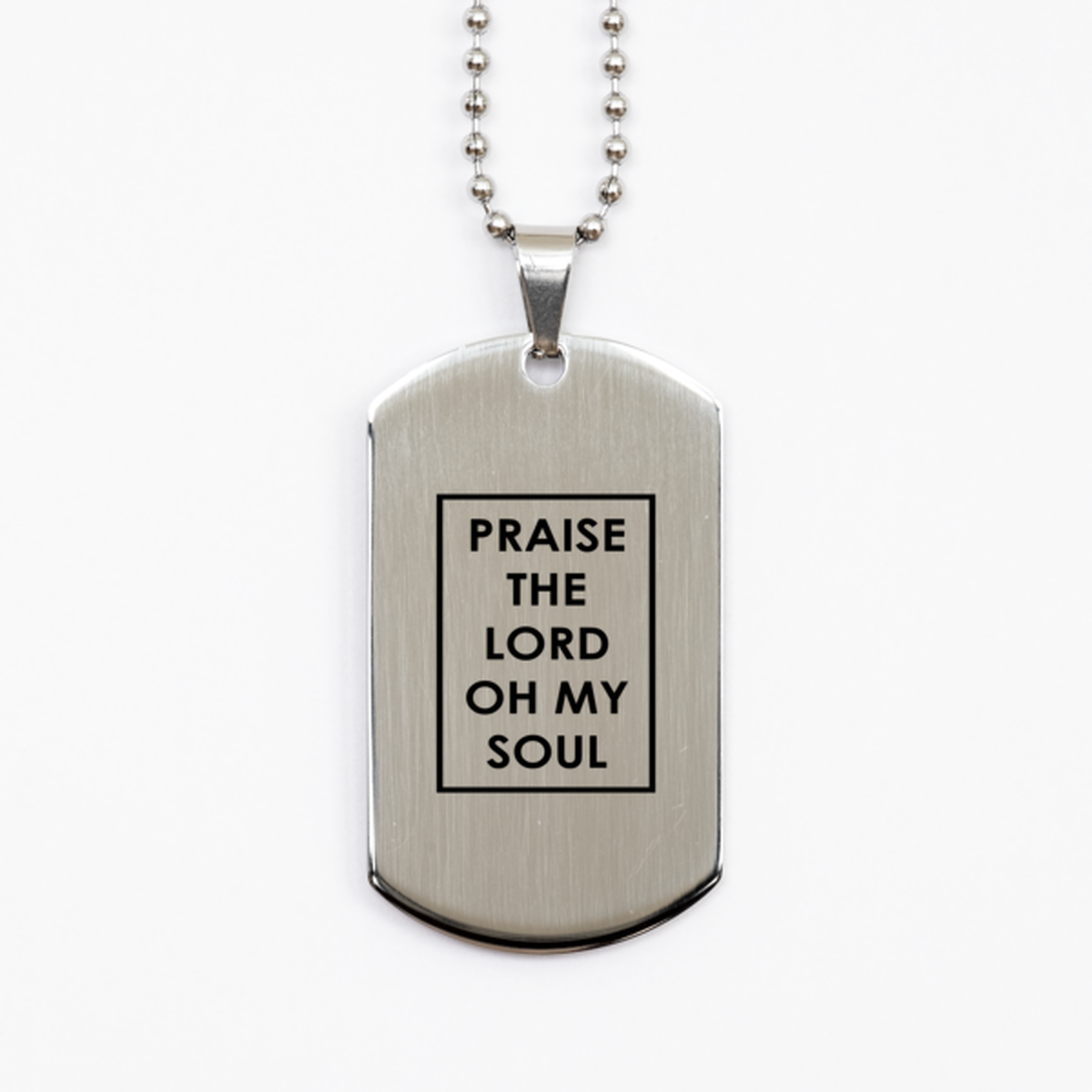 Praise the Lord Oh My Soul, Silver Dog Tag Bracelet. Model 60061