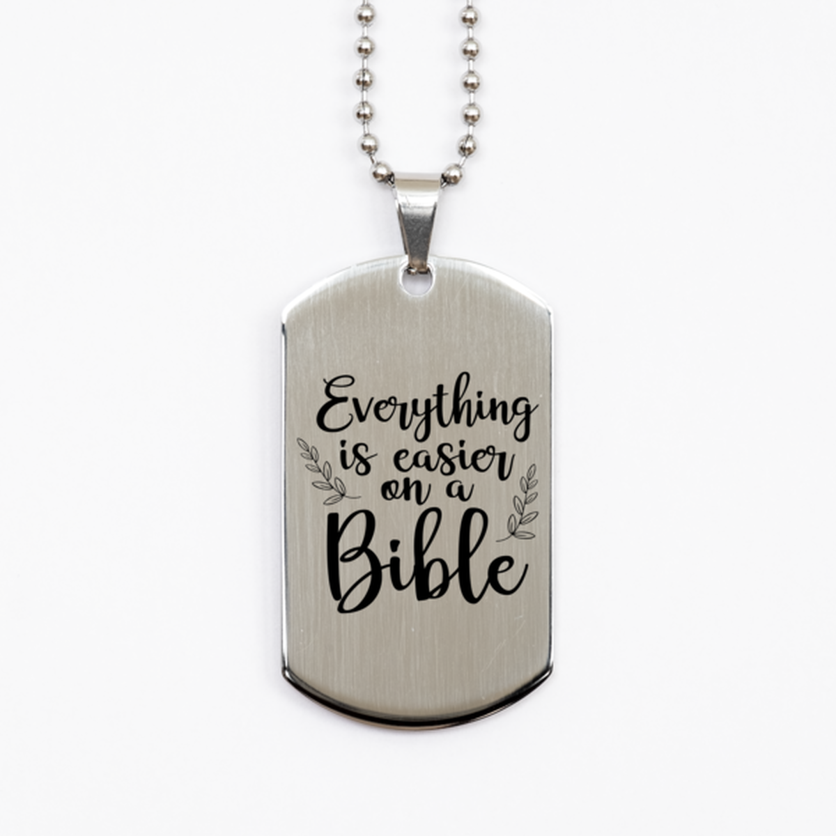 Everthing is Easier on a Bible, Silver Dog Tag Bracelet. Model 60061