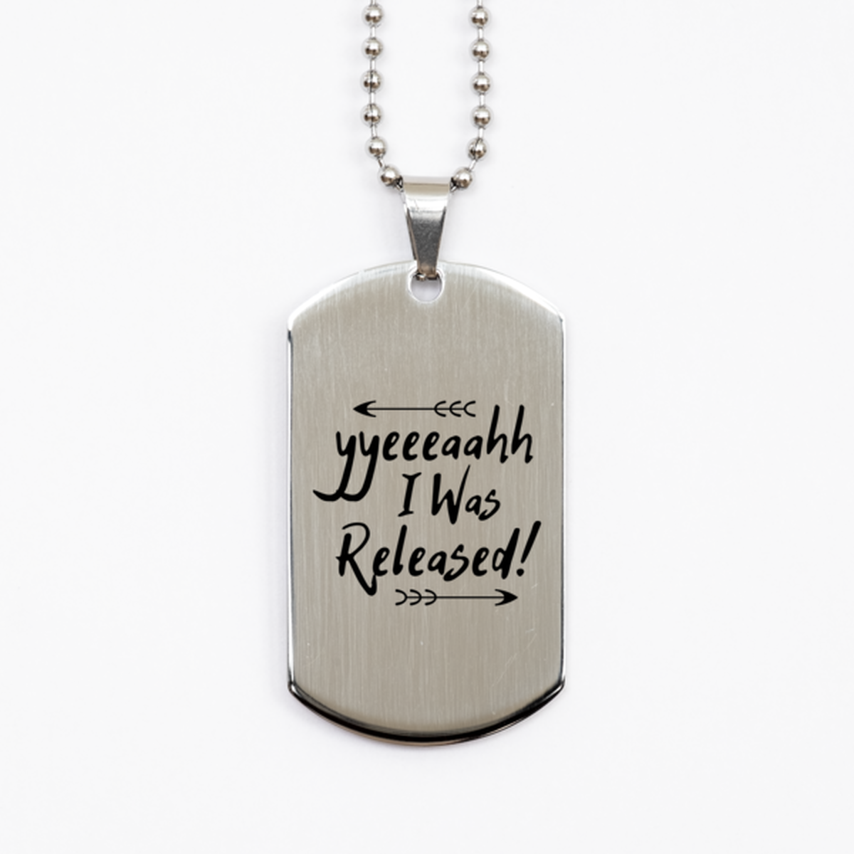 Yeah, I Was Released, Silver Dog Tag Bracelet. Model 60061