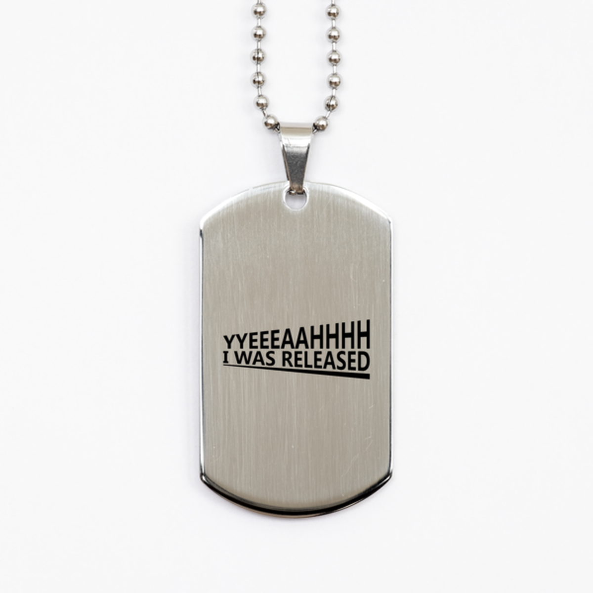 Yeah, I Was Released, Silver Dog Tag Bracelet. Model 60061