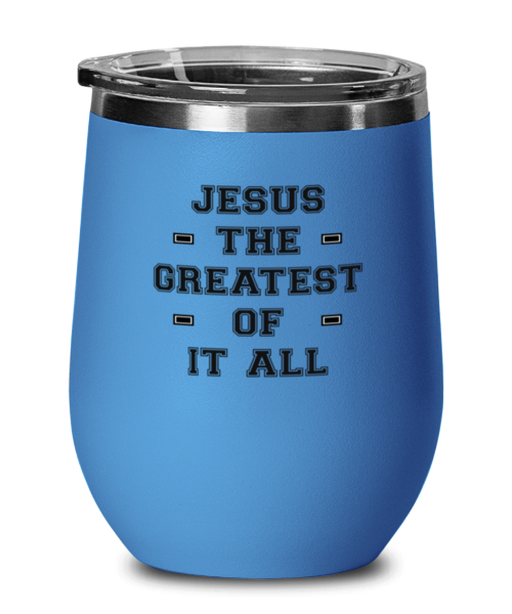 Jesus the Greatest of It All, blue drinkware metal glass. Model 60062