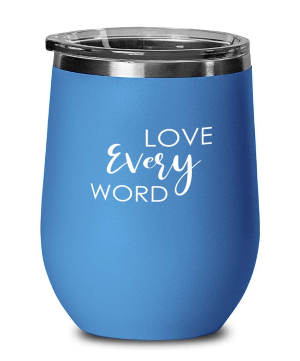 Love Every Word 2, blue drinkware metal glass. Model 60062