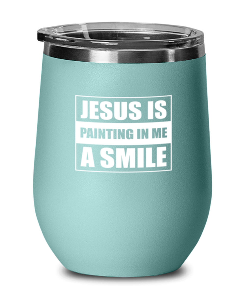 Jesus is Painting in Me a Smile, teal drinkware metal glass. Model 60063