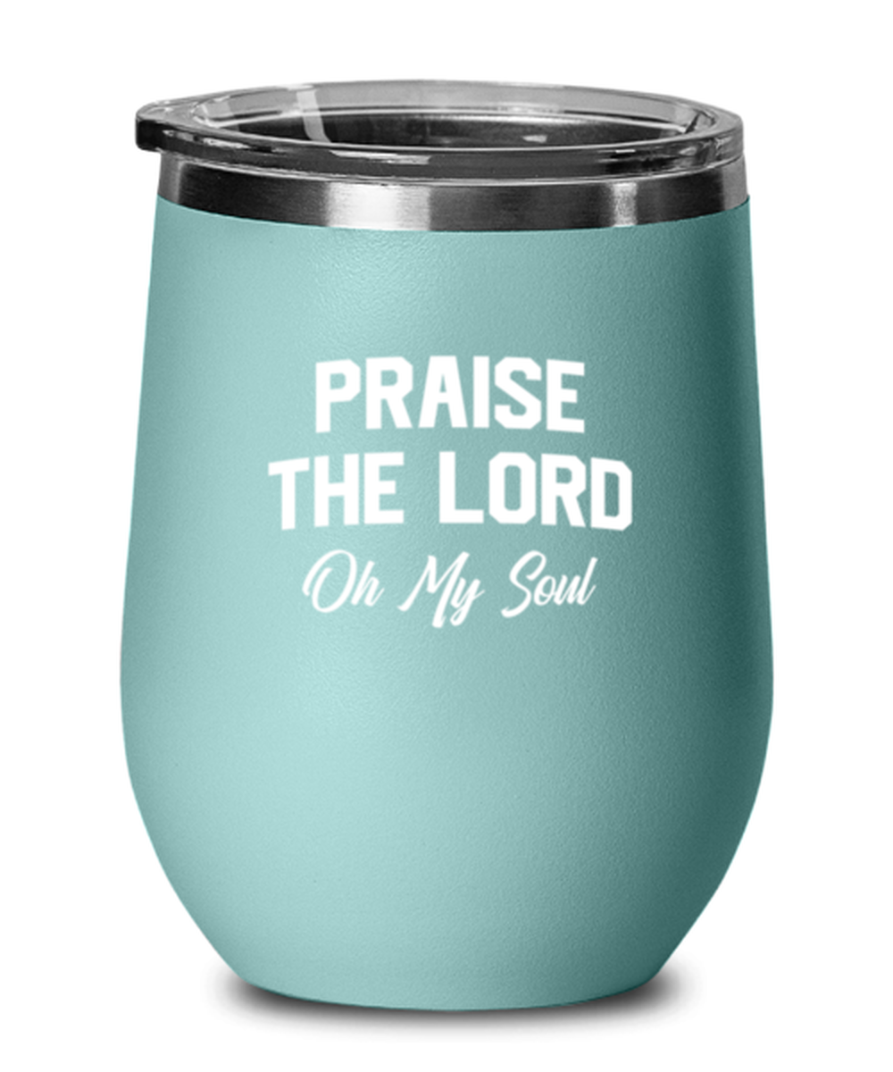 Praise the Lord of My Soul 2, teal drinkware metal glass. Model 60063