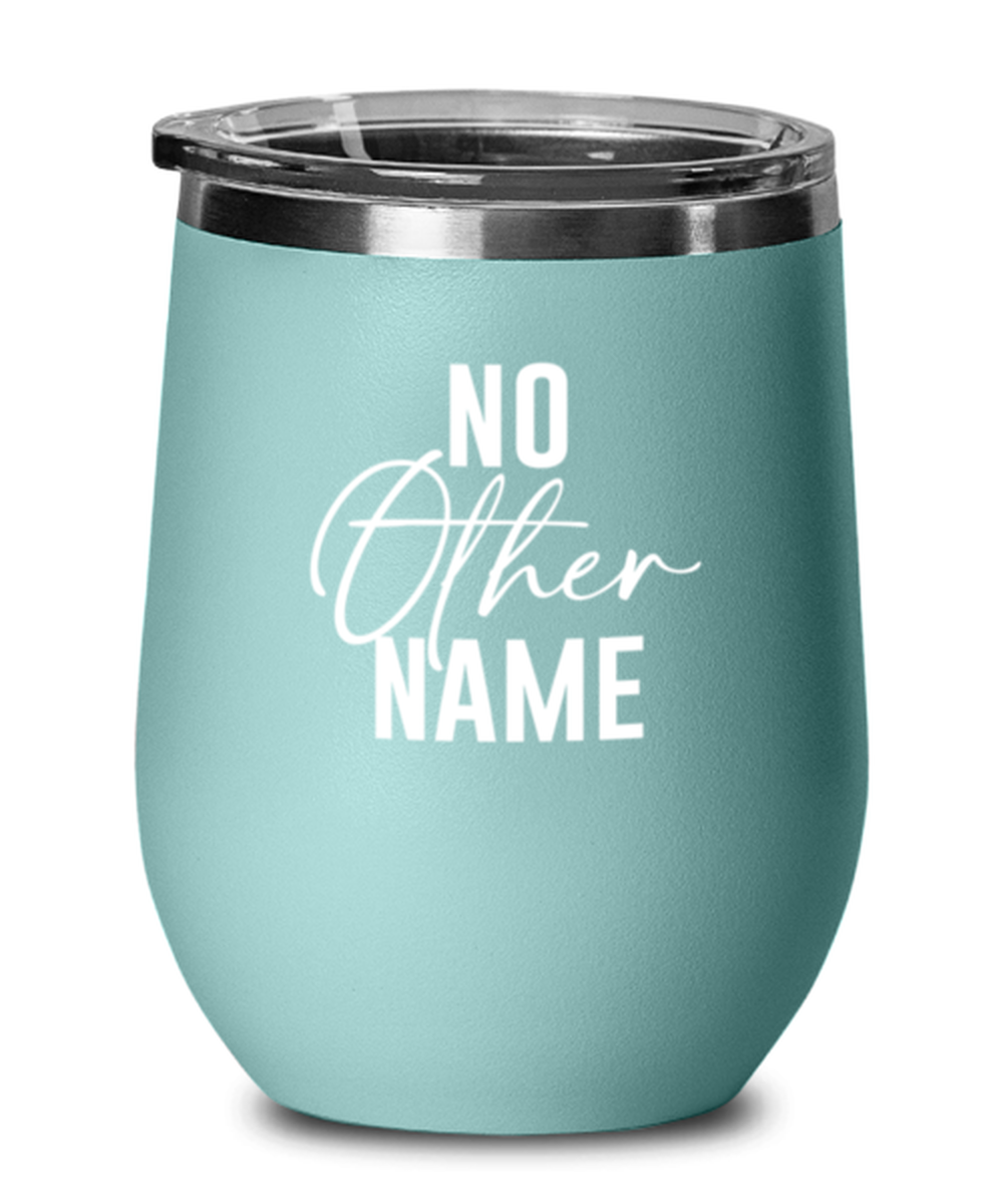 No Other Name, teal drinkware metal glass. Model 60063