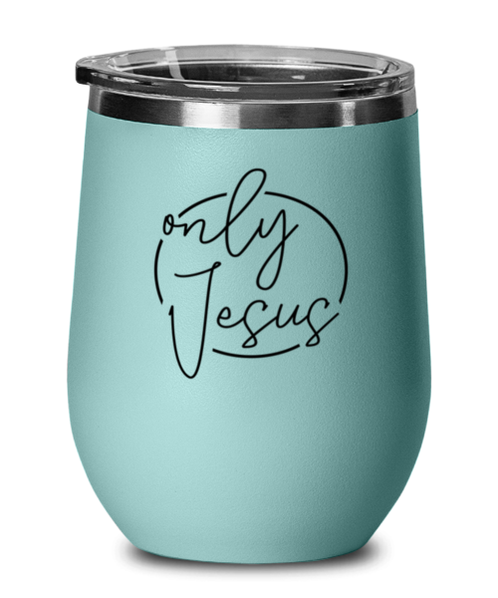 Only Jesus 2, teal drinkware metal glass. Model 60063